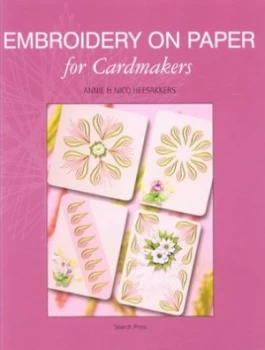 Image of Embroidery on Paper for Cardmakers by Annie and Nico Heesakkers Book