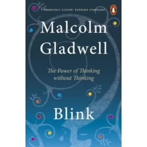 Image of Blink: The Power of Thinking Without Thinking by Malcolm Gladwell (Paperback, 2006)