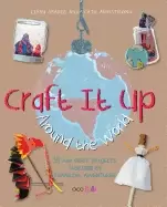 Image of craft it up around the world 35 fun craft projects inspired by traveling ad