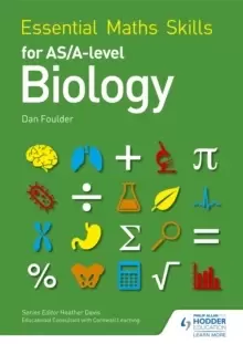 Image of Essential Maths Skills for AS/A Level Biology