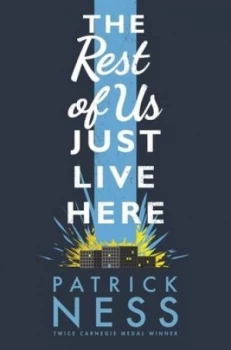 Image of The Rest of Us Just Live Here by Patrick Ness Hardback