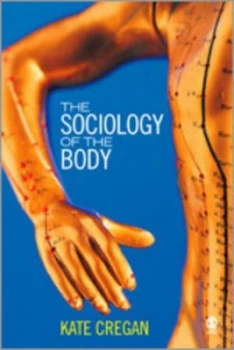 Image of The Sociology of the Body by Kate Cregan Paperback