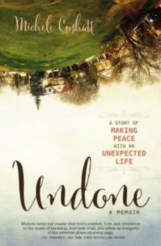 Image of Undone by Michele Cushatt