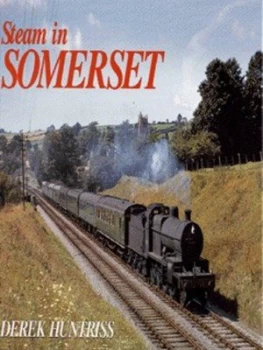 Image of Steam in Somerset by Derek Huntriss Hardback