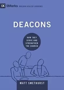 Image of Deacons : How They Serve and Strengthen the Church