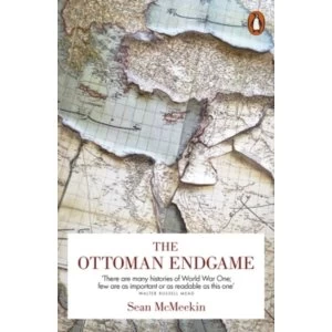 Image of The Ottoman Endgame: War, Revolution and the Making of the Modern Middle East, 1908-1923 by Sean McMeekin (Paperback, 2016)