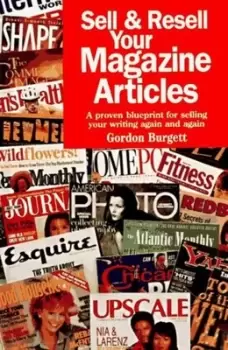 Image of Sell & resell your magazine articles by Gordon Burgett
