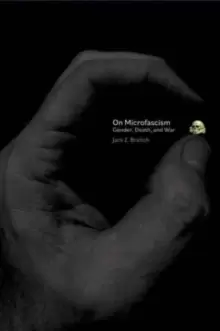 Image of On Microfascism : Gender, Death, and War
