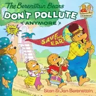 Image of berenstain bears dont pollute anymore