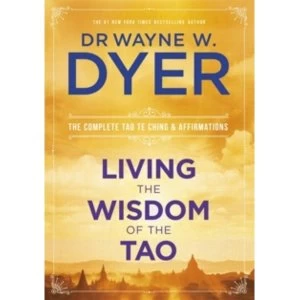 Image of Living the Wisdom of the Tao : The Complete Tao Te Ching and Affirmations