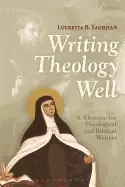 Image of writing theology well 2nd edition a rhetoric for theological and biblical w