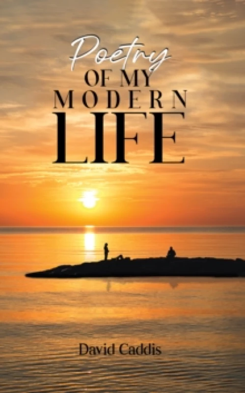 Image of Poetry of My Modern Life. Paperback. By David Caddis Books
