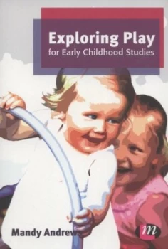 Image of Exploring Play for Early Childhood Studies by Mandy Andrews Book