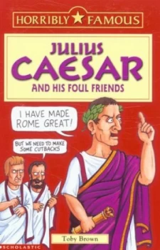 Image of Julius Caesar and His Foul Friends by Toby Brown Paperback