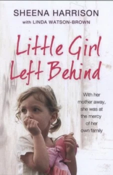Image of Little Girl Left behind by Sheena Harrison Paperback