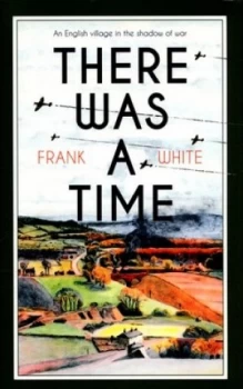 Image of There Was a Time by Frank White Hardback