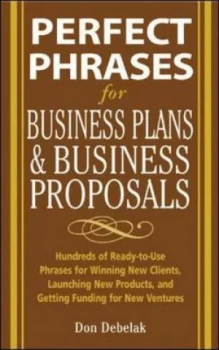 Image of Perfect Phrases for Business Proposals and Business Plans by Don Debelak Paperback