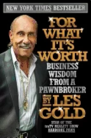 Image of for what its worth business wisdom from a pawnbroker