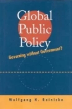 Image of Global Public Policy by Wolfgang H. Reinicke Hardback