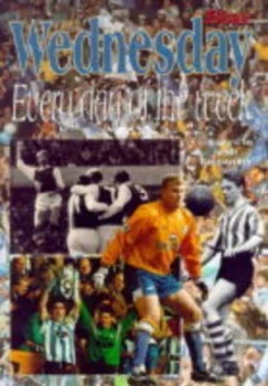 Image of Wednesday Every Day of the Week by Keith Farnsworth and Sheffield Star Hardback