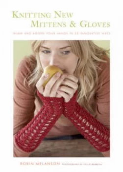 Image of Knitting New Mittens and Gloves by Robin Melanson Paperback