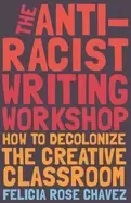 Image of anti racist writing workshop how to decolonize the creative classroom
