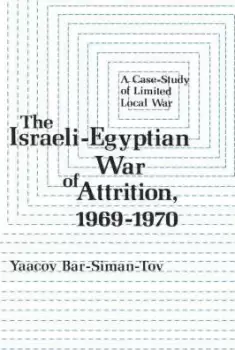 Image of The Israeli-Egyptian War of Attrition, by Yaacov Bar-Siman-Tov