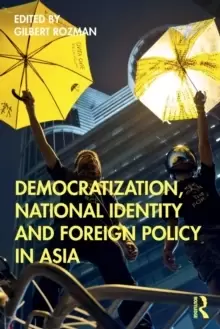 Image of Democratization, National Identity and Foreign Policy in Asia