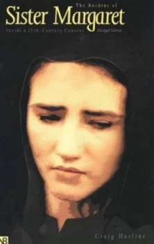Image of The Burdens of Sister Margaret - inside a Seventeenth-Century Convent by Craig Harline Paperback