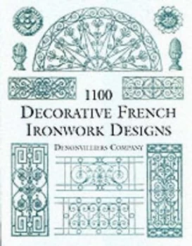 Image of 1100 Decorative French Ironwork Designs by Denonvilliers Company Paperback