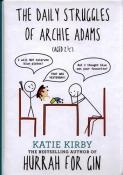 Image of The Daily Struggles of Archie Adams aged 2 1/4 by Katie Kirby Hardback