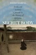 Image of secret body erotic and esoteric currents in the history of religions