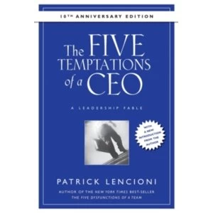 Image of The Five Temptations of a CEO: A Leadership Fable 10th Anniversary Edition by Patrick M. Lencioni (Hardback, 2008)