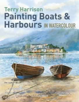 Image of Painting Boats and Harbours in Watercolour by Terry Harrison Paperback