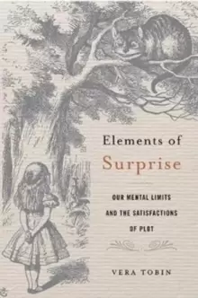 Image of Elements of Surprise : Our Mental Limits and the Satisfactions of Plot