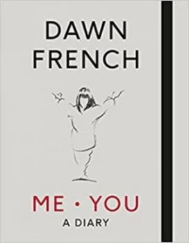 Image of Me You by Dawn French Hardback