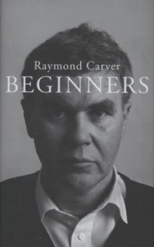 Image of Beginners by Raymond Carver Hardback