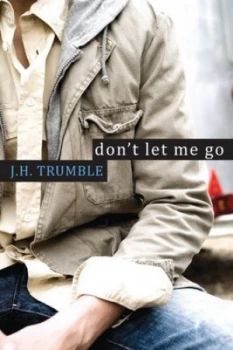 Image of Dont Let Me Go by J.H. Trumble Paperback