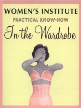 Image of Practical Know-How in the Wardrobe by Vicky Pepys Book