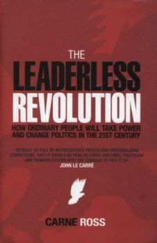 Image of The Leaderless Revolution by Carne Ross Hardback