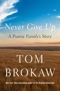 Image of never give up a prairie familys story
