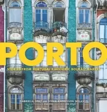 Image of Porto : Stories from Portugal's Historic Bolhao Market