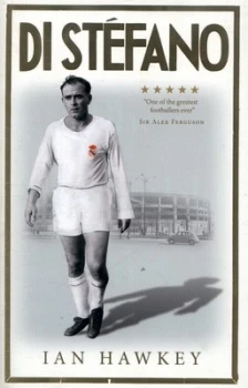 Image of Di Stfano by Ian Hawkey Hardback
