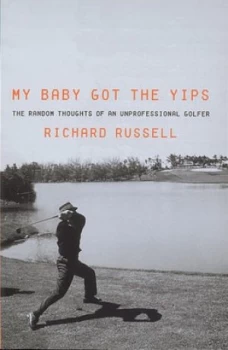 Image of My Baby Got the Yips by Richard Russell Hardback