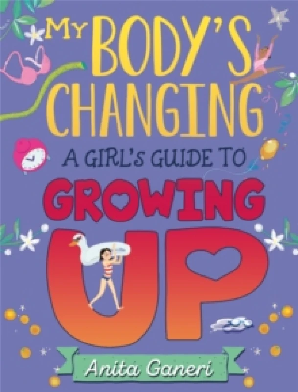 Image of Anita Ganeri My Body's Changing: A Girl's Guide to Growing Up Paperback Book Multi