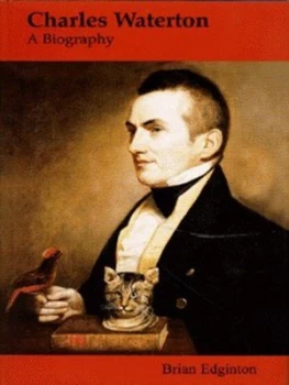 Image of Charles Waterton by Brian Edginton Hardback