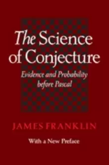 Image of The Science of Conjecture : Evidence and Probability before Pascal