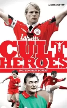 Image of Cult heroes Nottingham Forest by David McVay