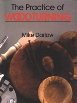 Image of The Practice of Woodturning by Mike Darlow Paperback