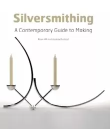 Image of Silversmithing : A Contemporary Guide to Making